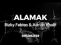 Rizky Febian \u0026 Adrian Khalif - Alamak drumless no drum cover