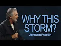 Why This Storm Jentezen Franklin