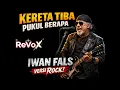 Lagu Kereta tiba pukul berapa - iwan fals versi rock | cover by ReVoX-4i