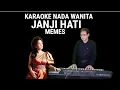 Download Lagu Karaoke : JANJI HATI - Memes ( Nada Wanita)