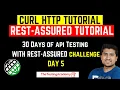 CURL HTTP Tutorial for Beginners Rest Assured Tutorial Day 5 API Testing Tutorial