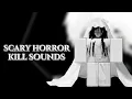 SCARY HORROR Kill Sound ROBLOX