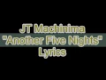 JT Machinima - "Another Five Nights (FNAF 3 Rap)" (Unofficial Lyric Video)