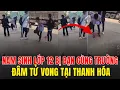 Lagu THANH HÓA :Nam sinh lớp 12 bị bạn cùng trường đâm tử vong-bản án nào dành cho hung thủ