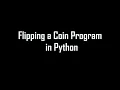 Flipping a Coin Program In Python