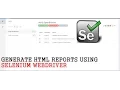 Selenium Tutorials How to generate HTML reports using Selenium WebDriver