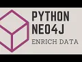 Python Neo4j Part 2 Enriching data with Python