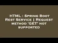 HTML Spring Boot Rest Service Request method GET not supported