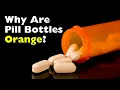 Why Your Prescription Bottle Is Orange It s Not Just for Looks