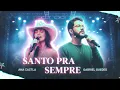 SANTO PRA SEMPRE – Ana Castela & Gabriel Guedes | Versão Sertanejo Gospel