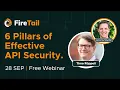 The 6 Pillars of Effective API Security Webinar