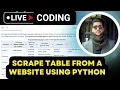 Scrape Table from a Website using Python Python Project Web Scraping Tutorial using Python