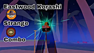 Eastwood Korashi Strange Combo Shindo Life