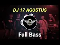Download Lagu dj agustusan full bass terbaru 2021 Ngabret sis