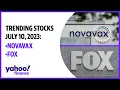 Novavax to get 350M for cancelled vaccine shots Fox stock hit with downgrade Trending stocks