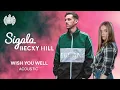 Sigala ft. Becky Hill - Wish You Well (Acoustic) | Ministry of Sound