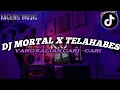 DJ SLOW BASS MORTAL X TELEHABES MASHUP ( DJ TOPENG OFFICIAL)💦