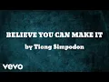 Tiong Simpodon - Believe You Can Make It (AUDIO)