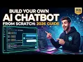 I Built a Powerful AI Chatbot from Scratch 2026 Step-by-Step Guide