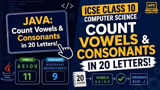 Count Vowels Consonants in 20 Letters Using Java ICSE Class 10