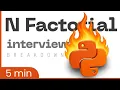 Python Coding Interview Prep N Factorial Problem Solved