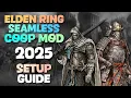 How to INSTALL USE Seamless COOP Mod Elden Ring - 2025 Guide