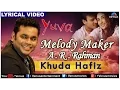 Download Lagu Khuda Hafiz-Anjaana Anjaani Full Lyrical Video | Yuva | Melody Maker - A.R Rahman