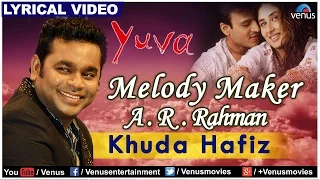 khuda hafiz anjaana anjaani full lyrical video yuva melody maker a r rahman
