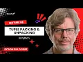 Tuple packing and Unpacking - Try School Full Python Course