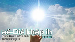 Download Aê Diê Khăp Ih // klei mmuñ bi mni kơ Aê Diê  // Sang Bt MP3