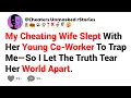 Download Lagu My Cheating Wife Slept With Her Young Co-Worker To Trap Me—So I Let The Truth Tear Her World Apart.