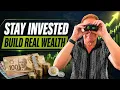 Stay Invested - Your Behavioural Vitamin C to Build Real Financial Freedom