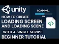Create a Loading Screen in Unity Using One Script Beginner Friendly