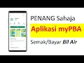 Semak Bayar Bil Air Melalui Aplikasi myPBA Penang Only