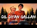 Download Lagu Dil Diyan Gallan (Slowed + Reverb) | Atif Aslam | Tiger Zinda Hai | SR Lofi