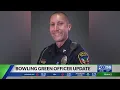 Update about Bowling Green officer shot in the line of duty
