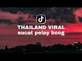 Lirik Lagu Thailand Viral di Tiktok : Sucat Pelat Boog Ngamlay Plofai Doog Waahh