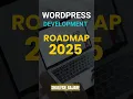 Complete WordPress Development Roadmap 2025