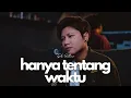 Lagu Tyok Satrio - Hanya Tentang Waktu (DsMusicId Live Session)