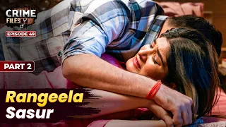 rangeela sasur episode 49 part 2 new story ravi kishan crime files tv official
