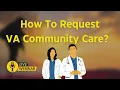 How to Request VA Community Care A Step-by-Step Guide