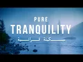 Download Lagu PURE TRANQUILITY: Surah Al Hijr سكينة - سورة الحجر