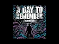 The Downfall Of Us All - A Day To Remember (Remastered)