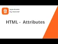 4 - Learn HTML Attributes How To Add Attributes To HTML Tags