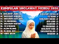 Lagu Full album Sholawat Merdu Terbaru 2026 Tanpa Iklan, Sholawat Jibril Penarik Rezeki, Burdah \u0026 Nariyah