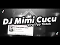 Download Lagu DJ MIMI CUCU TREND MAINAN BOCIL VIRAL FYP TIKTOK