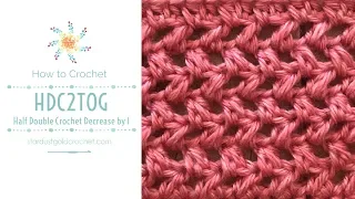 Half Double Crochet 2 Together c2tog Learn to Crochet Stitch Explorer Saturdays