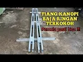 Download Lagu TUTORIAL MEMBUAT TIANG KANOPI BAJA RINGAN TERKOKOH