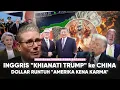 Lagu Karma Kesombongan Trump, Inggris Berpaling ke CHINA “Dollar Collapse” Kehancuran AS Ditinggal Sekutu