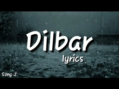 Download MP3 Dilbar lyrics   Satyamev Jayate  songs z #songz